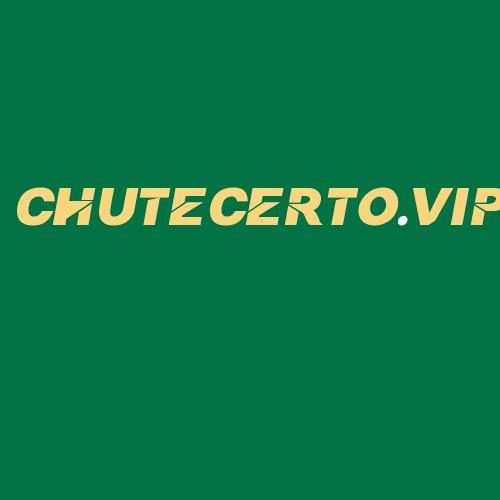 Logo da CHUTECERTO.VIP